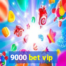 9000 bet vip